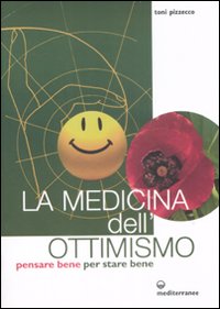 Medicina_Dell`ottimismo._Pensare_Bene_Per_Sta_-Pizzecco_Toni
